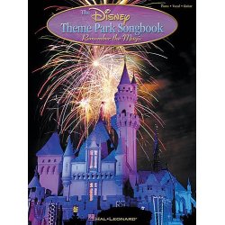 The Disney Theme Park Songbook: Remember The Magic
