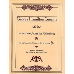 George Hamilton Green's Instruction Course For Xylophone