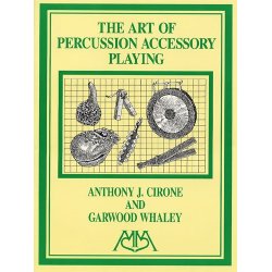 Anthony J. Cirone: The Art Of Percussion Accessory Playing