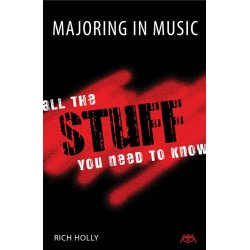 Rich Holly: Majoring In Music - All The Stuff You Need To Know
