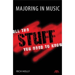 Rich Holly: Majoring In Music - All The Stuff You Need To Know