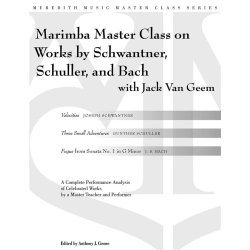 GEEM J VAN MARIMBA MASTER CLASS WORKS SCHWANTNER SCHULLER BACH MAR BK