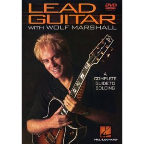 Lead Guitar With Wolf Marshall - A Complete Guide To Soloing