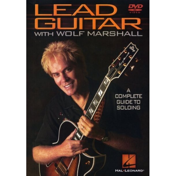 Lead Guitar With Wolf Marshall - A Complete Guide To Soloing
