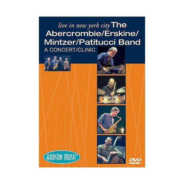 Live In New York City: The Abercrombie/ Erskine/ Mintzer/ Patitucci Band: A Concert/ Clinic
