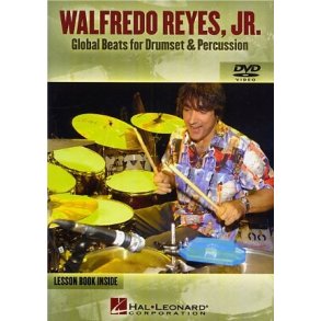 Walfredo Reyes Jr.: Global Beats For Drumset And Percussion