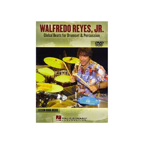 Walfredo Reyes Jr.: Global Beats For Drumset And Percussion