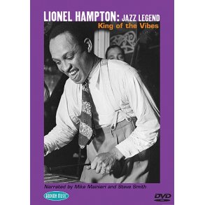 Lionel Hampton: Jazz Legend - King Of The Vibes