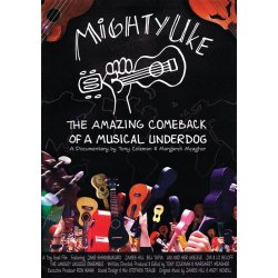 Mighty Uke - The Amazing Comeback Of A Musical Underdog