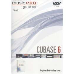 Music Pro Guides: Cubase 6 - Beginner/Intermediate Level