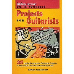 Craig Anderton: Guitar Player Presents Do-It-Yourself Projects For Guitarists