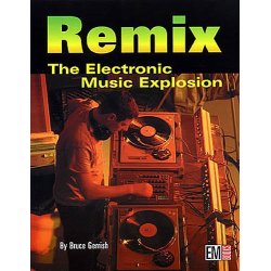 Remix: The Electronic Music Explosion