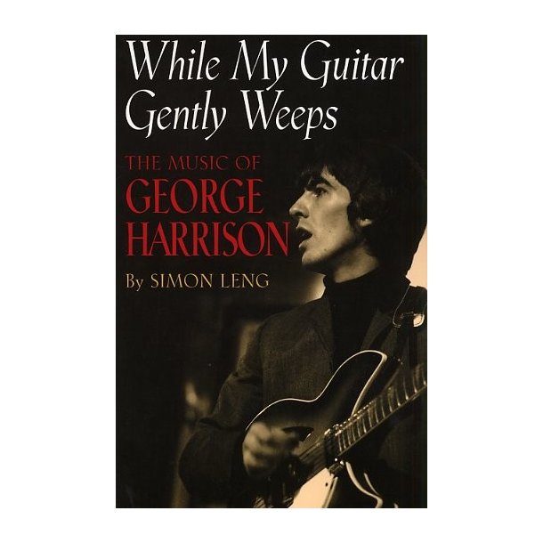 While My Guitar Gently Weeps - The Music Of George Harrison