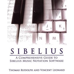 Sibelius: A Comprehensive Guide to Sibelius Music Notation Software
