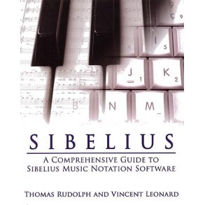 Sibelius: A Comprehensive Guide to Sibelius Music Notation Software