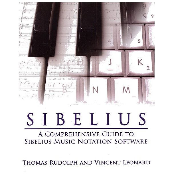 Sibelius: A Comprehensive Guide to Sibelius Music Notation Software