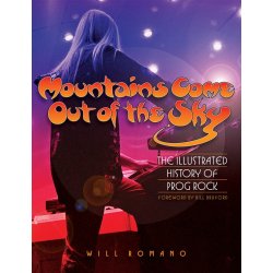 WILL ROMANO MOUTAINS COME OUT OF THE SKY ILLUSTRATED HISTORY PROG ROCK