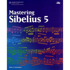 Mastering Sibelius 5 (Book & CD-Rom)
