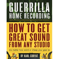 Guerrilla Home Recording (2nd Edition)