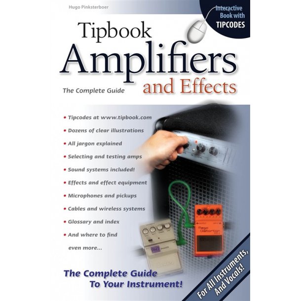 Tipbook: Amplifiers And Effects - The Complete Guide