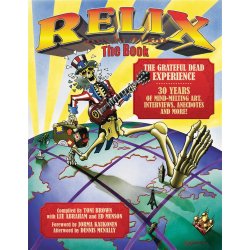 Relix: The Book - The Grateful Dead Experience