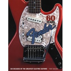 Tony Bacon: 60 Years Of Fender