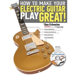 ERLEWINE DAN HOW TO MAKE YOUR ELECTRIC GUITAR PLAY GREAT 2ND ED BK/DVD