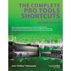 Jos Chilitos Valenzuela: The Complete Pro Tools Shortcuts - Second Edition