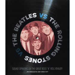 KOT GREG & DEROGATIS JIM THE BEATLES VS THE ROLLING STONES BAM BK