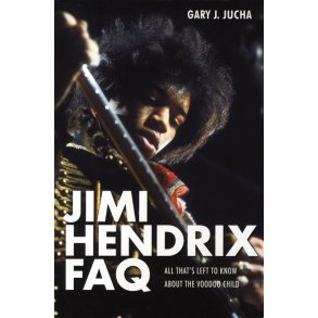 Gary J. Jucha: Jimi Hendrix FAQ