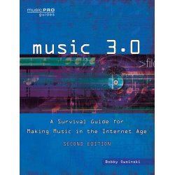 OWSINSKI BOBBY MUSIC 3.0 SURVIVAL GUIDE MAKING MUSIC 2ND EDITION BK