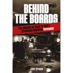 Jake Brown: Behind The Boards