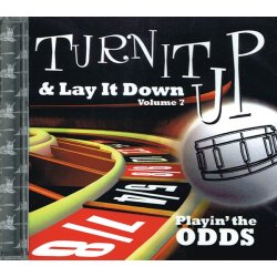Turn It Up And Lay It Down - Playin' The Odds (Volume 7)