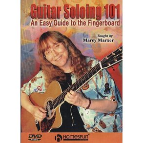 Marcy Marxer: Guitar Soloing 101 - An Easy Guide To The Fingerboard