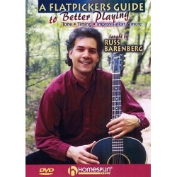 Russ Barenberg: A Flatpickers Guide To Better Playing