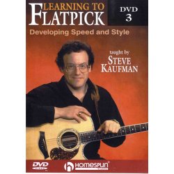 Steve Kaufman: Learning To Flatpick DVD 3 - Developing Speed And Style