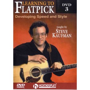 Steve Kaufman: Learning To Flatpick DVD 3 - Developing Speed And Style