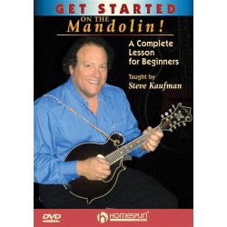 Steve Kaufman: Get Started On The Mandolin! - A Complete Lesson For Beginners