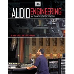 Audio Engineering For Sound Reinforcement