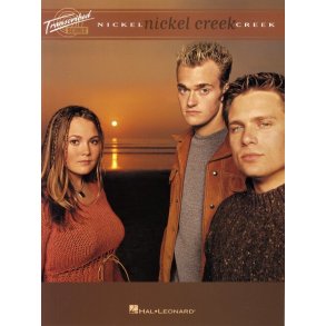 Nickel Creek: Nickel Creek (Transcribed Scores)