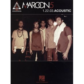 Maroon 5: 1.22.03.Acoustic Guitar Recorded Versions