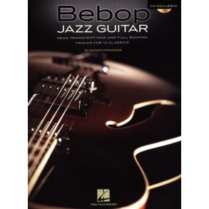 Shawn Persinger: Bebop Jazz Guitar - Head Transcriptions And Full Backing Tracks For 12 Classics