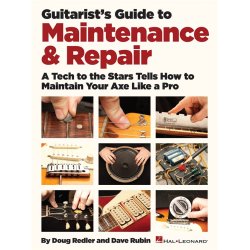 Doug Redler and Dave Rubin: Guitarist's Guide To Maintenance & Repair