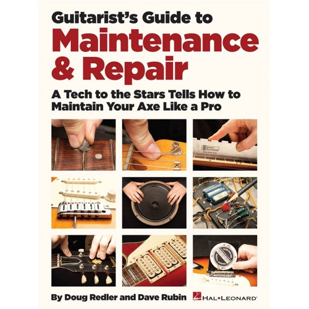 Doug Redler and Dave Rubin: Guitarist's Guide To Maintenance &amp; Repair