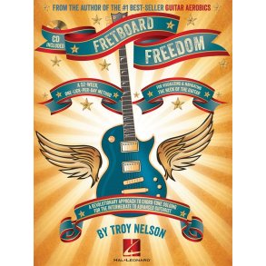 Troy Nelson: Fretboard Freedom