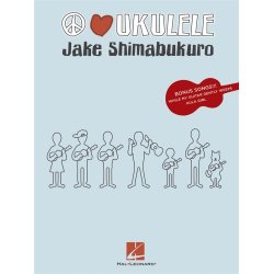 Jake Shimabukuro: Peace Love Ukulele