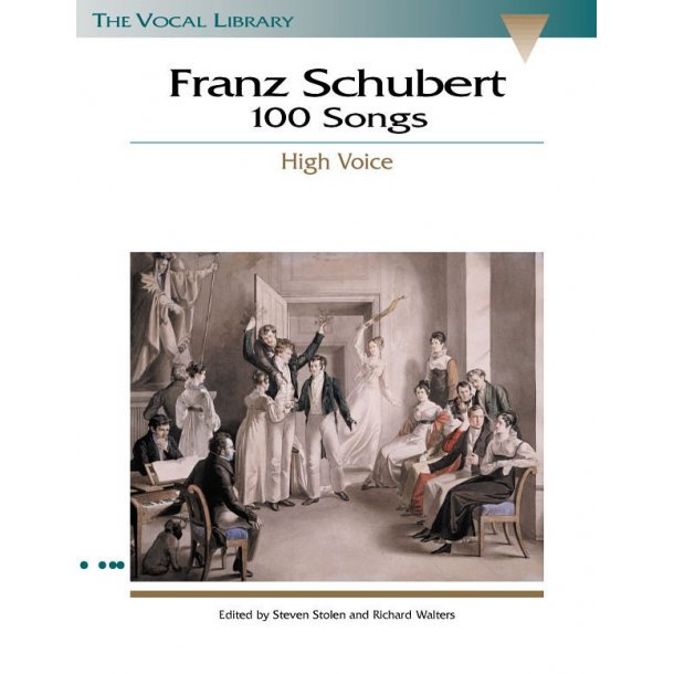 Franz Schubert: 100 Songs - High Voice