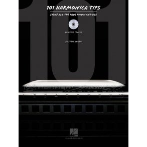 101 Harmonica Tips - Stuff All The Pros Know And Use