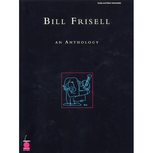 Bill Frisell: An Anthology