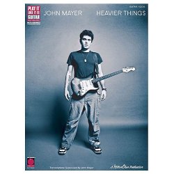 Play It Like It Is Guitar: John Mayer - Heavier Things